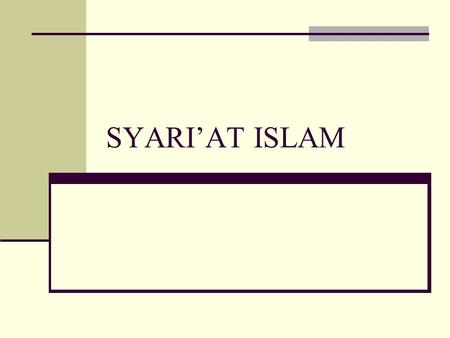 SYARI’AT ISLAM.