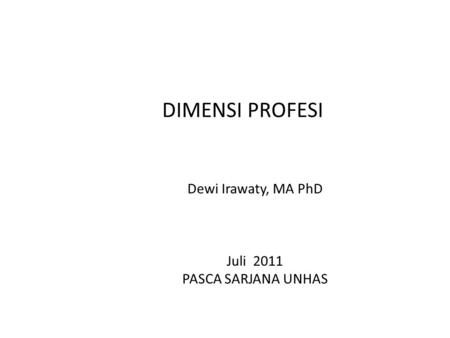 Dewi Irawaty, MA PhD Juli 2011 PASCA SARJANA UNHAS
