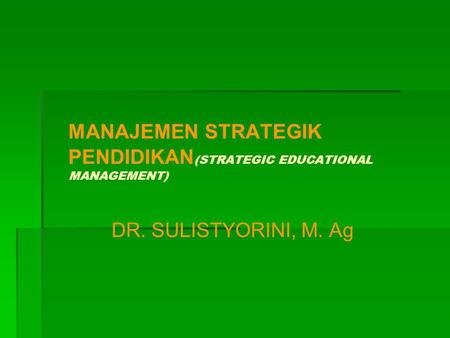 MANAJEMEN STRATEGIK PENDIDIKAN(STRATEGIC EDUCATIONAL MANAGEMENT)