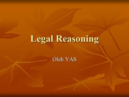 Legal Reasoning Oleh YAS.