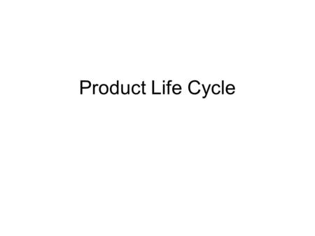 Product Life Cycle.
