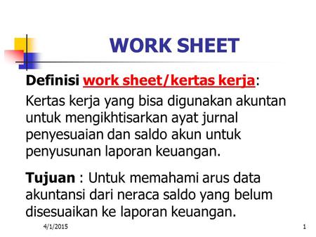 WORK SHEET Definisi work sheet/kertas kerja: