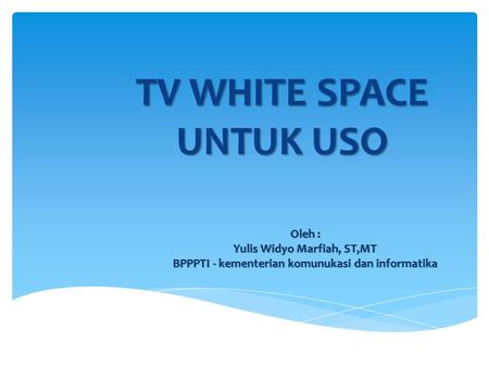 TV WHITE SPACE UNTUK USO
