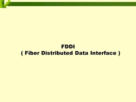FDDI ( Fiber Distributed Data Interface )