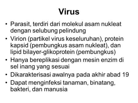 Virus Parasit, terdiri dari molekul asam nukleat dengan selubung pelindung Virion (partikel virus keseluruhan), protein kapsid (pembungkus asam nukleat),