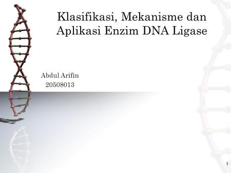 Klasifikasi, Mekanisme dan Aplikasi Enzim DNA Ligase