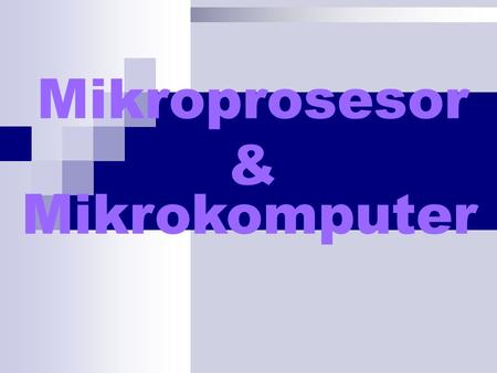 Mikroprosesor & Mikrokomputer.