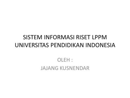 SISTEM INFORMASI RISET LPPM UNIVERSITAS PENDIDIKAN INDONESIA