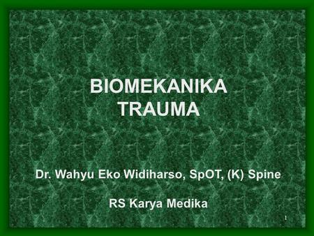 Dr. Wahyu Eko Widiharso, SpOT, (K) Spine