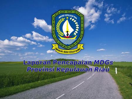 Laporan Pencapaian MDGs Provinsi Kepulauan Riau