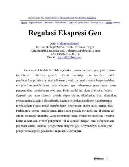 Tim Penyusun: Aris Tjahjoleksono, Muhammad Jusuf, Alex Hartana, Suharsono Home -- Reproduksi Sel -- Hereditas -- Struktur Gen -- Regulasi Ekspresi Gen.