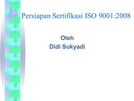 Persiapan Sertifikasi ISO 9001:2008