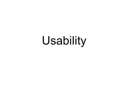 Usability.