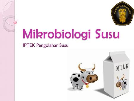 Mikrobiologi Susu IPTEK Pengolahan Susu.