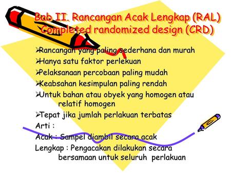 Bab II. Rancangan Acak Lengkap (RAL) Completed randomized design (CRD)