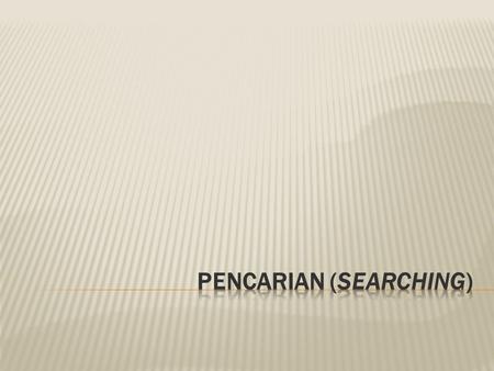 PENCARIAN (SEARCHING)