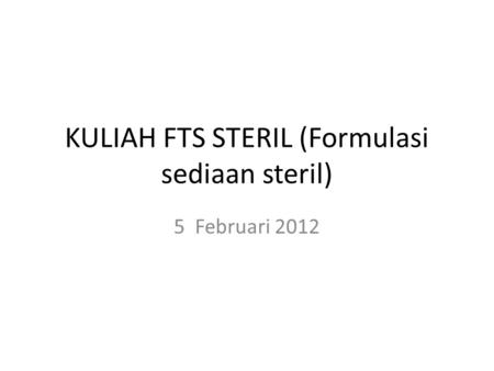 KULIAH FTS STERIL (Formulasi sediaan steril)