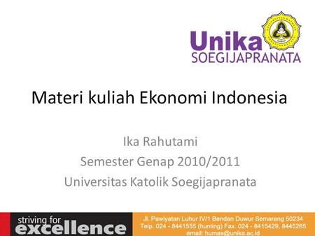 Materi kuliah Ekonomi Indonesia Ika Rahutami Semester Genap 2010/2011 Universitas Katolik Soegijapranata.