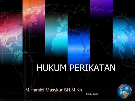 HUKUM PERIKATAN M.Hamidi Masykur SH,M.Kn.