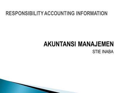 RESPONSIBILITY ACCOUNTING INFORMATION