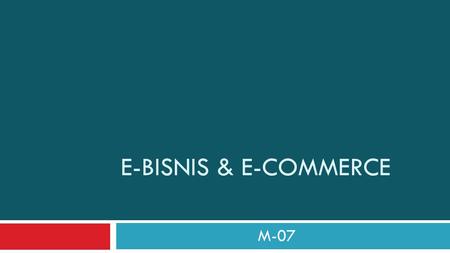 E-bisnis & e-commerce M-07.