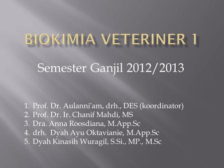 Biokimia Veteriner 1 Semester Ganjil 2012/2013