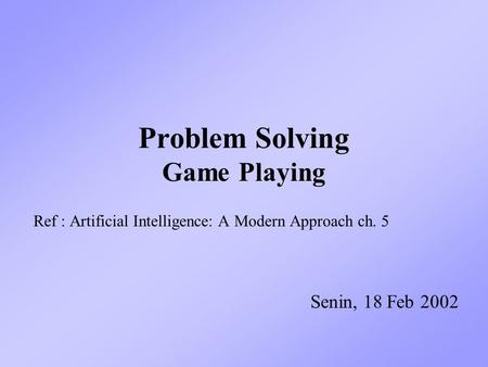 Problem Solving Game Playing