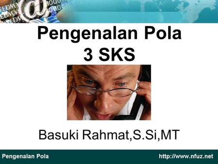 Pengenalan Pola 3 SKS Basuki Rahmat,S.Si,MT.