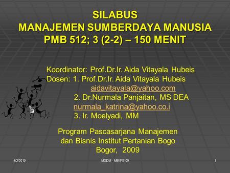 SILABUS MANAJEMEN SUMBERDAYA MANUSIA PMB 512; 3 (2-2) – 150 MENIT