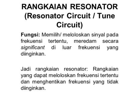 RANGKAIAN RESONATOR (Resonator Circuit / Tune Circuit)