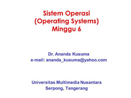 Sistem Operasi (Operating Systems) Minggu 6