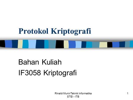 Bahan Kuliah IF3058 Kriptografi