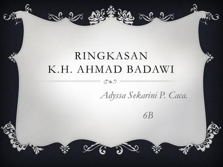 Ringkasan k.h. AHMAD BADAWI