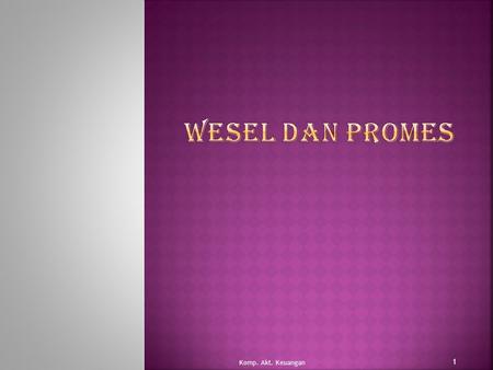 Wesel dan promes Komp. Akt. Keuangan.