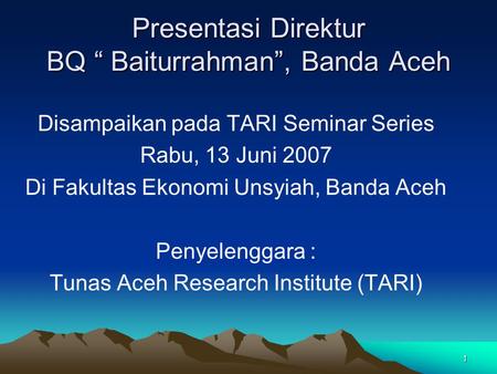 Presentasi Direktur BQ “ Baiturrahman”, Banda Aceh