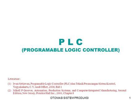 P L C (PROGRAMABLE LOGIC CONTROLLER)