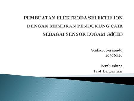 Guiliano Fernando Pembimbing Prof. Dr. Buchari