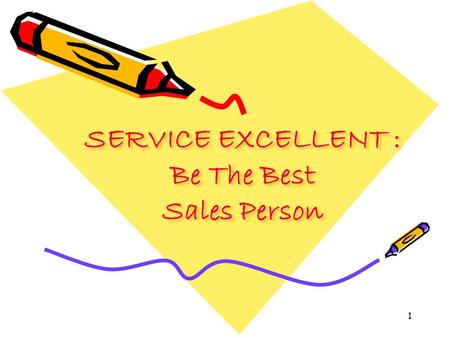SERVICE EXCELLENT : Be The Best Sales Person