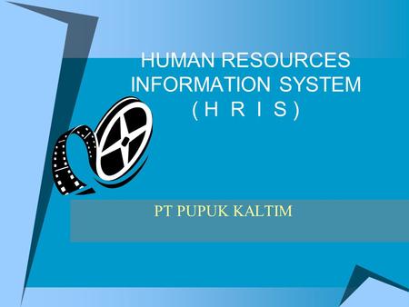 HUMAN RESOURCES INFORMATION SYSTEM ( H R I S )
