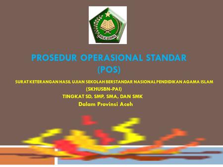 PROSEDUR OPERASIONAL STANDAR (POS)