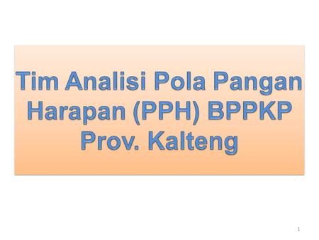 Tim Analisi Pola Pangan Harapan (PPH) BPPKP Prov. Kalteng