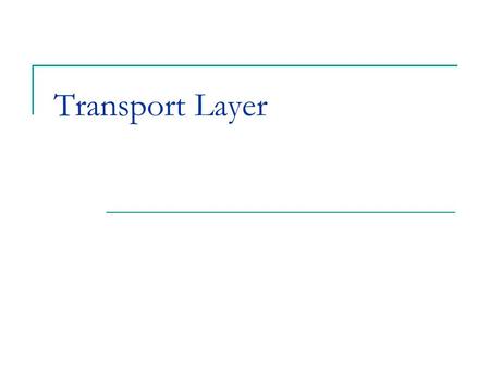 Transport Layer.