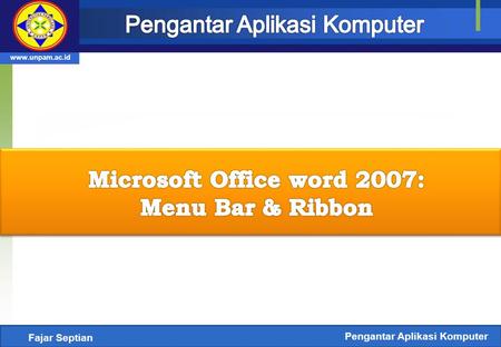 Microsoft Office word 2007: Pengantar Aplikasi Komputer