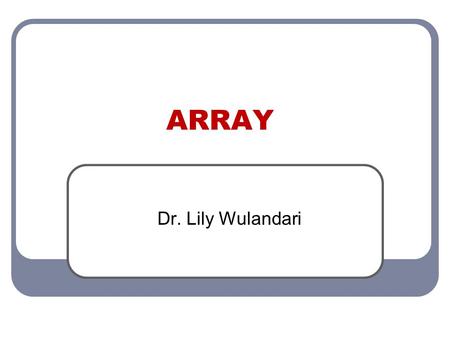 ARRAY Dr. Lily Wulandari.