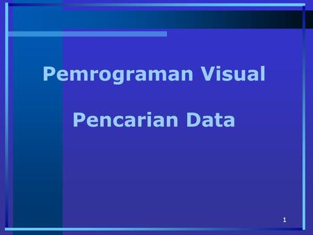 Pemrograman Visual Pencarian Data