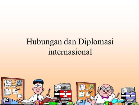 Hubungan dan Diplomasi internasional