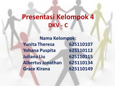 Presentasi Kelompok 4 DKV - C Nama Kelompok: Yunita Theresa