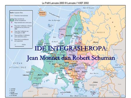IDE INTEGRASI EROPA: Jean Monnet dan Robert Schuman