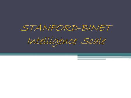 STANFORD-BINET Intelligence Scale