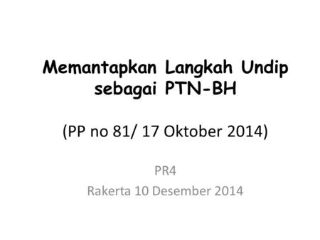 Memantapkan Langkah Undip sebagai PTN-BH (PP no 81/ 17 Oktober 2014)